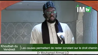 Khoutba  Dr Mouhamed Ahmad LÔ : Les causes permettant de rester constant sur le droit chemin...