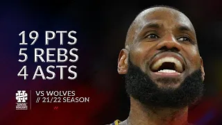 LeBron James 19 pts 5 rebs 4 asts vs Wolves 21/22 season