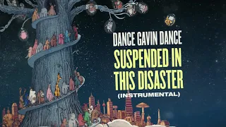 Dance Gavin Dance - Suspended In This Disaster (Instrumental)