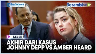 Akhir dari Johnny Depp VS Amber Heard