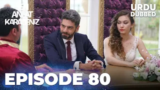 Sen Anlat Karadeniz I Urdu Dubbed - Episode 80