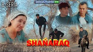 "Shańaraq" teleserialı. 8-Bólim.Qaraqalpaqstan telekanalında milliy serial #serial #film #kino #tv