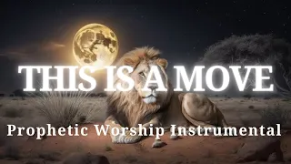 Prophetic Worship Instrumental|THIS IS A MOVE|Soaking Prayer Music