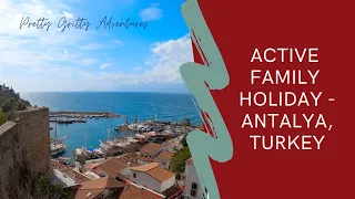 An active family holiday to Antalya, Turkey