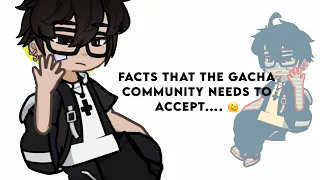 Facts that the Gacha Community needs to accept!