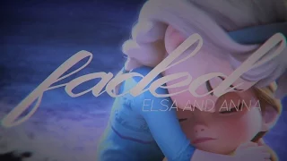 » Faded ✗ Elsa and Anna [1k + Anniversary]