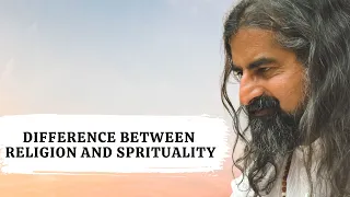 What is the difference between Religion and Spirituality I Mohanji