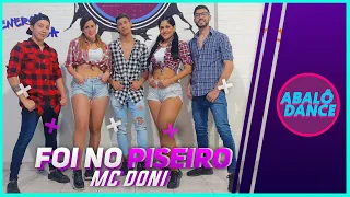 Foi no piseiro - Mc Doni  | Coreografia Abalô Dance | Ritmos Brasileros | DANCE VIDEO 4K