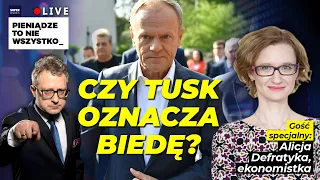 Czy Tusk oznacza biedę? Gość: Alicja Defratyka, ekonomistka