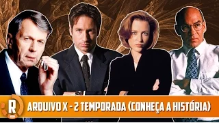 Arquivo X - Conheça a História 2º Temporada (Resumo)