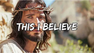 This I Believe - Lyric Video - Hillsong Worship