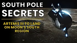 Why will SpaceX's Starship HLS Land on the Lunar South Pole? Analyzing Artemis III