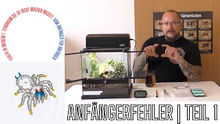 Anfängerfehler bei Vogelspinnen | Fehler in meinem Terrarium die du vermeiden kannst!  | Teil 1