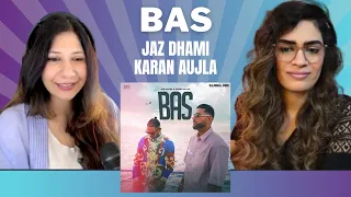BAS (@JazDhamiofficial X Karan Aujla) REACTION! | YEAH PROOF | New Punjabi song 2022