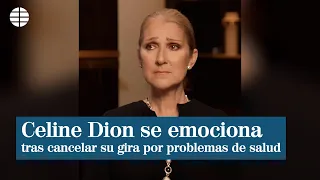 Celine Dion anuncia entre lágrimas la cancelación de su gira por una rara enfermedad