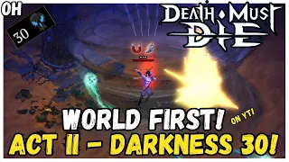 WORLD FIRST (On YT) ACT II Darkness 30! Death Must Die!