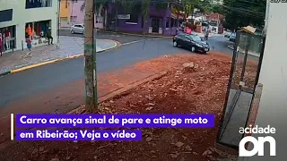 Carro avança sinal de pare e atinge moto em Ribeirão; Veja o vídeo