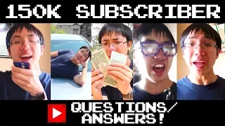 QUESTIONS AND ANSWERS FOR 150K SUBSCRIBERS