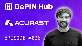 DePIN Hub - 026 - Acurast - Mobile-Powered Decentralized Serverless Cloud