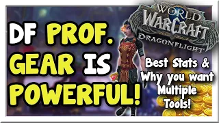 Profession Gear is Important to ALL Crafters! Don't Miss Out! | Dragonflight | WoW Gold Making Guide