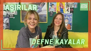 Defne Kayalar | Aşırılar #4