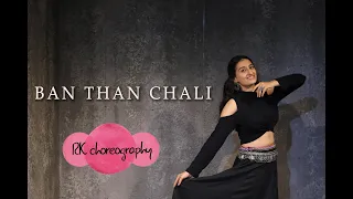 BAN THAN CHALI | RK Choreography| 2 choreographies| For beginners and dancers