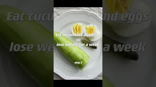 【day2】1kg has been lost ，Eat cucumbers, eggs, apples to lose weight for a week！