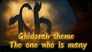 Ghidorah theme The one who is many.