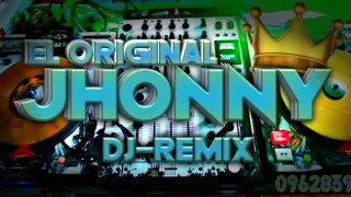 EL ORIGINAL JHONNY DJ RMX 🎧🎤 LENTOS VIOLENTOS 2023 👑🇪🇨🎵🎧💯👑 NO TE OLVIDES DE SUSCRIBIRSE.... 👍💯👑