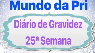 Diário de Gravidez: 25ª Semana