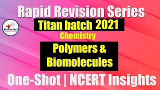 Titan Batch 2021- Polymers and Biomolecules | One-Shot | Rapid Revision Series | NCERT Insights