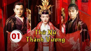 THỨ NỮ THÀNH VƯƠNG - Tập 01 | Phim Cổ Trang Trung Quốc Siêu Hay 2024 (Thuyết Minh)