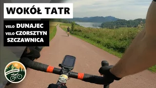 Trzydniowa przygoda wokół Tatr. Velo Czorsztyn/Dunajec/Czerwony Klasztor.