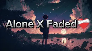 Alone X faded ❤‍🩹(slowed & reverb)