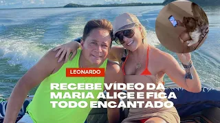 Leonardo recebe vídeo da neta Maria Alice e ficou emocionado