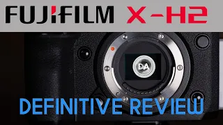 Fujifilm X-H2 Definitive Review |  A Pro Grade 40MP APS-C Camera