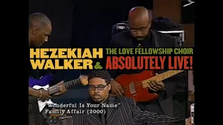 Hezekiah Walker – Wonderful Is Your Name