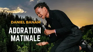 ADORATION MATINALE - DANIEL BANAM