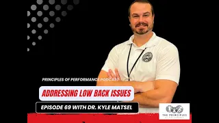 Podcast 069 - Addressing Low Back Issues with Dr. Kyle Matsel