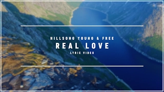 HILLSONG WORSHIP - Real Love (Lyric Video)