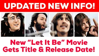 REVEALED! New Beatles “Let It Be” Movie Details Includes HUGE News!