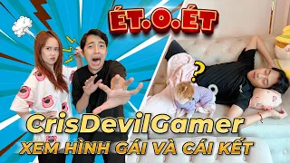 ÉT O ÉT CrisDevilGamer XEM HÌNH GÁI và CÁI KẾT