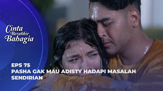 HUJAN-HUJANAN! PASHA TOLAK PERMINTAAN MAAF ADISTY? - CINTA BERAKHIR BAHAGIA EPS 75