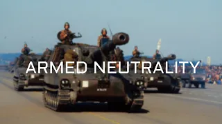ARMED NEUTRALITY - THE SWISS MILITARY