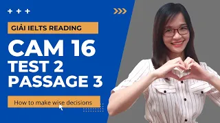 Giải IELTS Reading Cambridge 16 Test 2 | Passage 3: How to make wise decisions| IELTS Thanh Loan