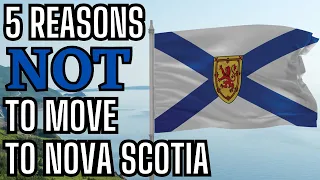 5 Reasons NOT To Move to Nova Scotia