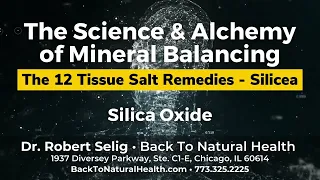 The 12 Tissue Salt Remedies - Silicea (Silica Oxide)