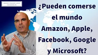 ¿Pueden "comerse el mundo" Amazon, Apple, Facebook, Google y Microsoft?