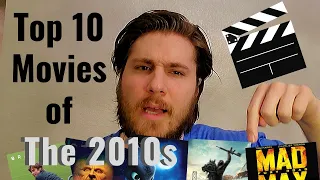 My Top 10 Favorite Movies of the Decade! (2010 - 2019)