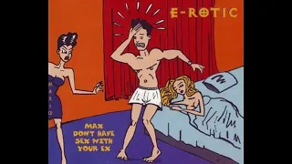 E-Rotic-"Max Don't Have Sex with Your Ex" (Extended Mix)
